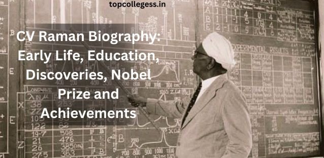 CV Raman Biography: Early Life, Education, Discoveries, Nobel Prize and Achievements